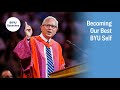 Becoming Our Best BYU Self | Gerrit W. Gong | April 2024