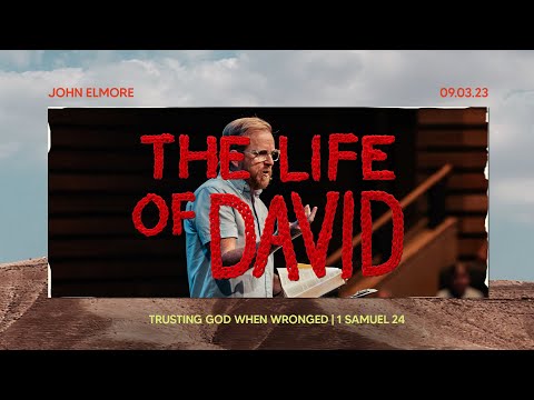 Trusting God When Wronged // 1 Samuel 24:1-15 // Watermark Community Church