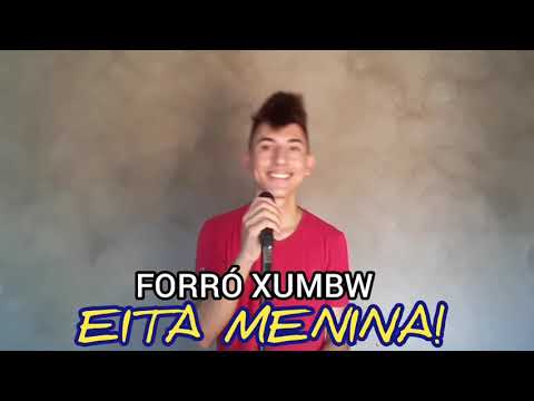Forró Xumbw - Eita Menina(vídeo oficial)
