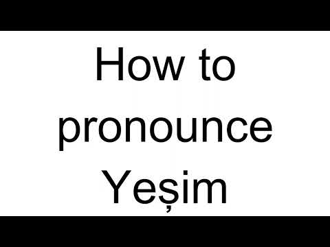 How to Pronounce Yeşim (Turkish)