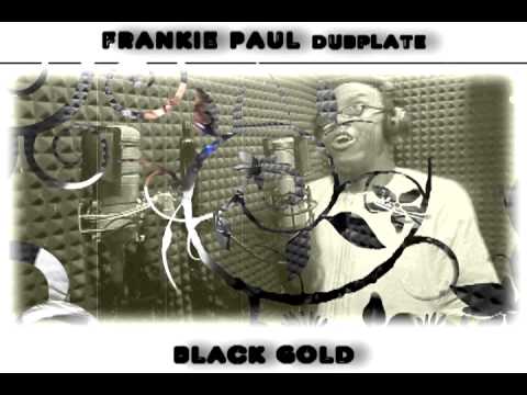 FRANKIE PAUL dubplate [BLACK GOLD) @ dainjamentalz u$a 3