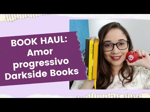 BOOK HAUL: Darkside books - Amor progressivo 💀🖤 | Biblioteca da Rô