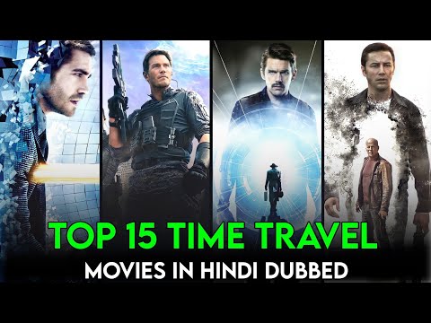 TOP 15 BEST TIME TRAVEL MOVIES IN HINDI DUBBED on NETFLIX, AMAZON PRIME, YOUTUBE, MX PLAYER