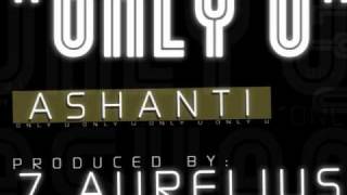 Only U |  Ashanti | produced by 7 Aurelius
