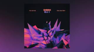 SNBRN & BLU J - You Got Me feat. Cara Frew (Cover Art)