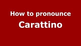How to pronounce Carattino