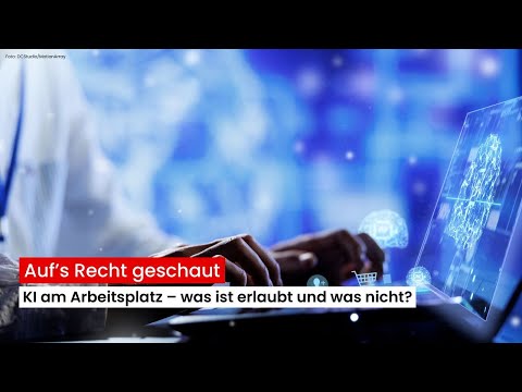 Auf's Recht geschaut: KI am Arbeitsplatz – was ist erlaubt, was nicht?