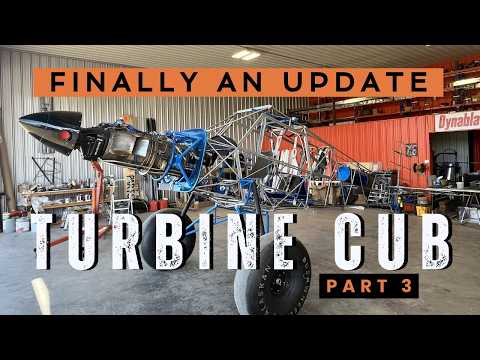 Finally an Update on the Turbine Cub | Part 3