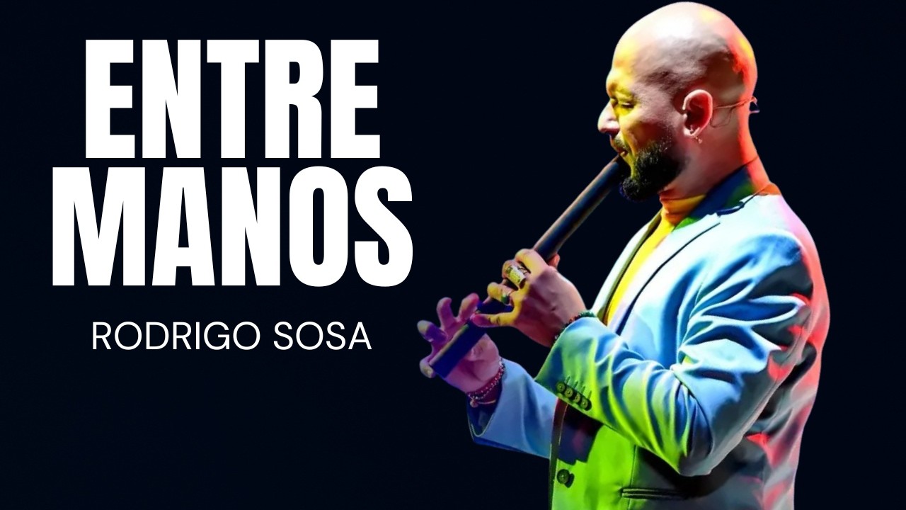 ENTRE MANOS: RODRIGO SOSA