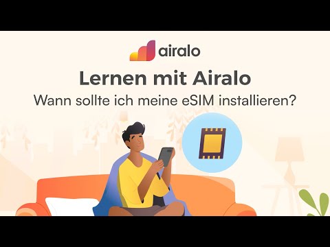 Wann sollte ich meine eSIM installieren? | Lernen mit Airalo