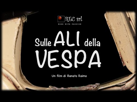 Sulle ALI della VESPA - trailer del film (45") - un film di Renato Raimo