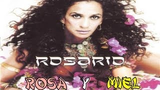 Rosario Flores - Rosa y miel (con letra)