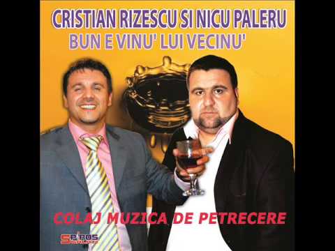 Nicu Paleru si Cristian Rizescu - Bun e vinu lui vecinu - COLAJ AUDIO HD SPIROS GALATI
