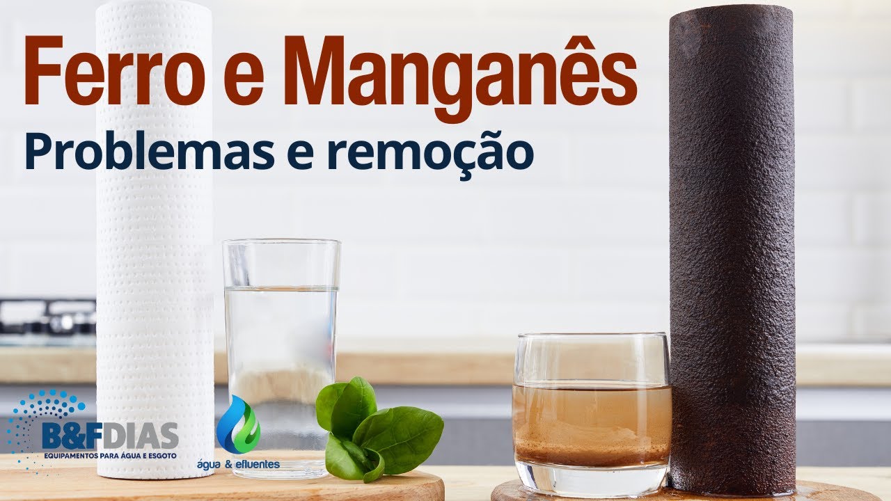 Ferro e Manganês na Água: Problemas e Remoção