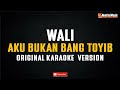 Wali Aku Bukan Bang Toyib Original Karaoke Version