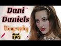 Dani Daniels Biography In Hindi Dani Daniels Age Height Weight Boyfriend Net Worth Lifestyle