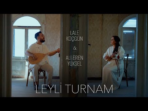 Leyli Turnam - Lale Koçgün & Ali Eren Yüksel