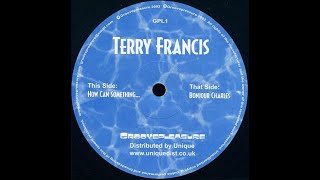 Terry Francis - How Can Something...