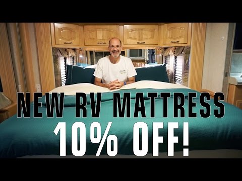Replacing Our RV Mattress - Plus a 10% Discount!