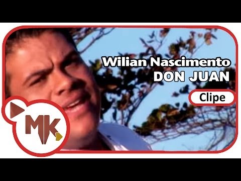 Wilian Nascimento - Don Juan (Clipe Oficial MK Music)