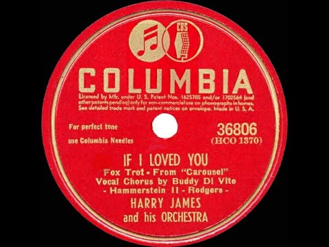 1945 Harry James - If I Loved You (Buddy Di Vito, vocal)