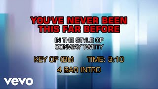 Conway Twitty - You've Never Been This Far Before (Karaoke)