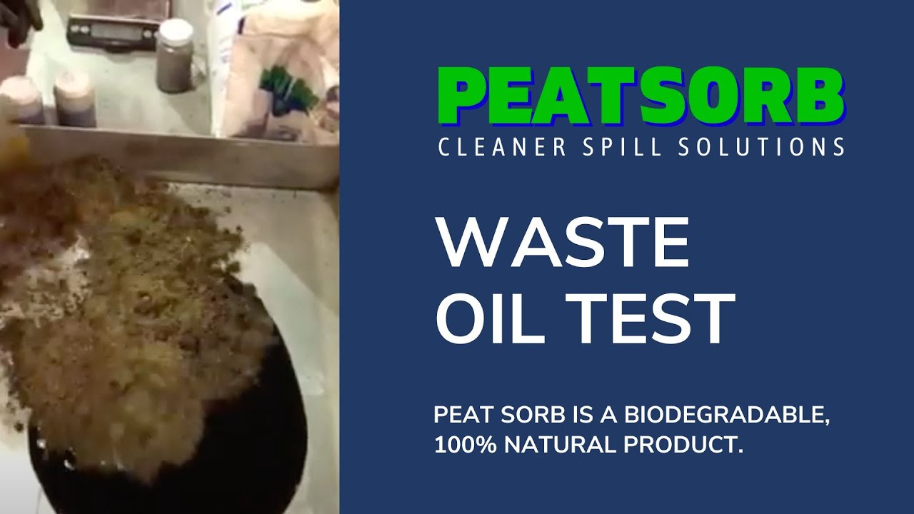 Peat Sorb - Waste Oil Test