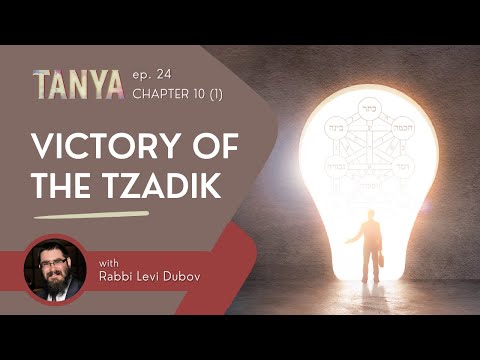 Tanya Ch. 10 (1): Victory of the Tzadik