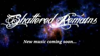 Shattered Remains - New Music