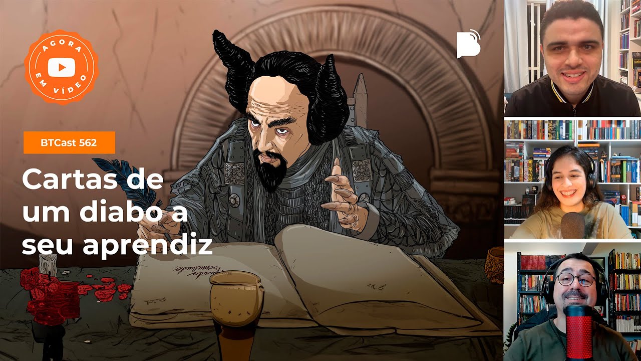 Cartas de um diabo a seu aprendiz - BTCast 562