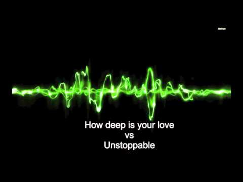 How deep is your love vs Unstoppable (Beyond The Beyond Mashup)