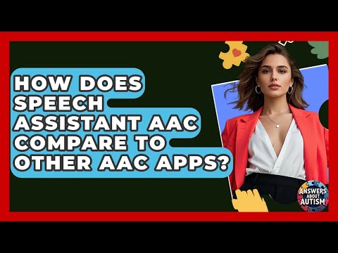 How Does Speech Assistant AAC Compare To Other AAC Apps? - Answers About Autism
