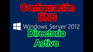 CONFIGURACIÓN DNS y ACTIVE DIRECTORY #WindowsServer2012