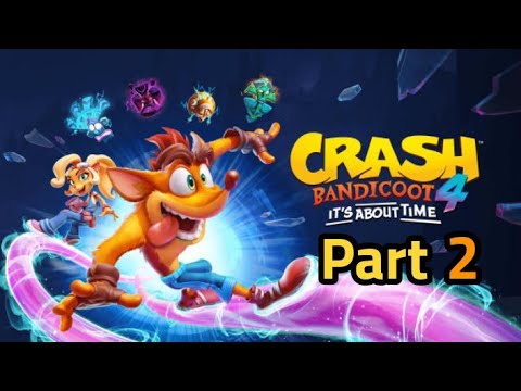 Crash Bandicoot 4 it's About Time Full Walkthrough Part 2