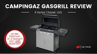 Campingaz 4 Series Classic LSG Gasgrill Review - Lohnt sich der Kauf?