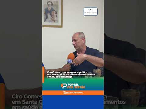 Ciro Gomes em campanha visita Santa Quitéria 10/09/2026
