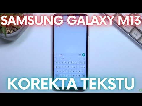 Jak włączyć słownik w Samsungu Galaxy M13? Korekta tekstu Samsung Galaxy M13