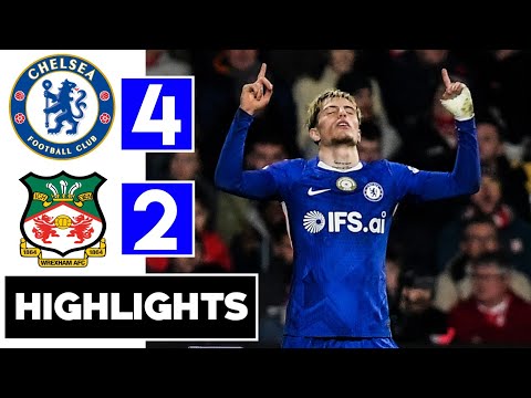 Chelsea vs Wrexham 4-2 All Goals & Extended Highlights 