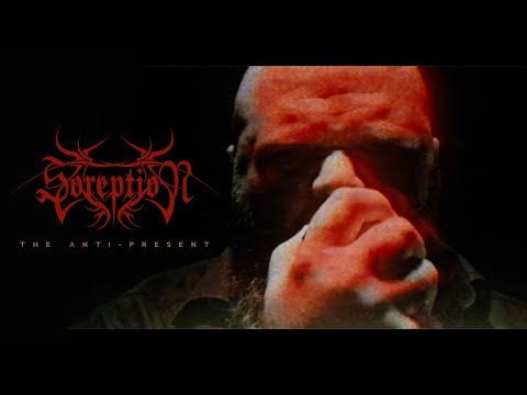 SOREPTION - The Anti-Present (Official Music Video)