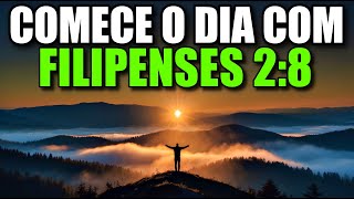Poderosa Oração da Manhã com Filipenses 2:8 | Humildade e Entrega Total a Deus Hoje