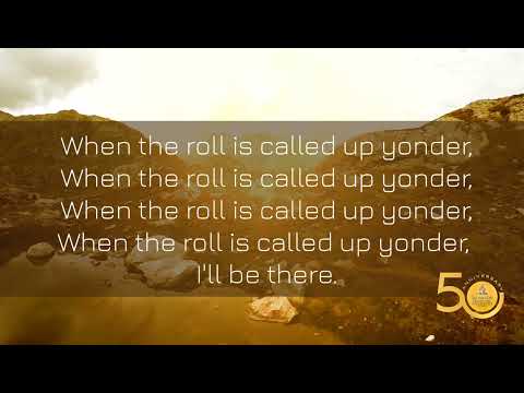 When the Roll is Called Up Yonder / SDA Hymnal 105