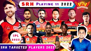 SRH Playing 11 2022|SRH Target Players 2022 Mega Auction|SRH Squad 2022|SRH Target Players 2022