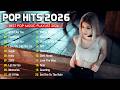Top Spotify Hits 2026 Best English Songs 2026 Trending Music 2026 New Pop Latest Pop Songs