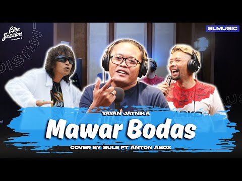MAWAR BODAS - YAYAN JATNIKA || COVER BY SULE FT ANTON ABOX
