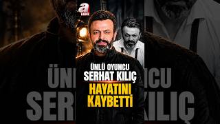 Ünlü Oyuncu Serhat Mustafa Kılıç Evinde Ölü Bulundu:  Kol Ve Bacakları