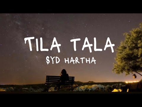 Syd Hartha - Tila Tala (Lyrics)