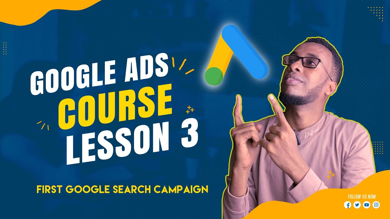 DIYAARINTA GOOGLE SEARCH CAMPAIGN | LESSON 3 | GOOGLE ADS COURSE | AFSOMAALI