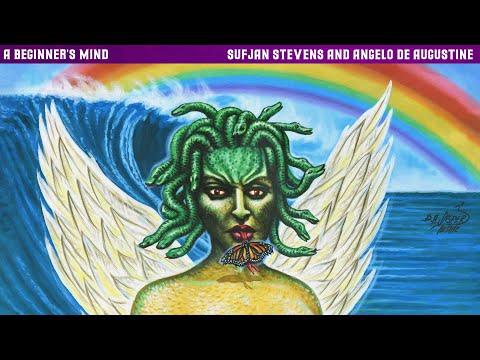 Sufjan Stevens & Angelo De Augustine - "A Beginner's Mind" (Official Full Album Stream)