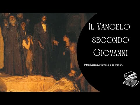 Il Vangelo secondo Giovanni: introduzione, struttura e contenuti.