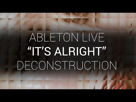 Ableton Live Deconstruction - "Its Alright"